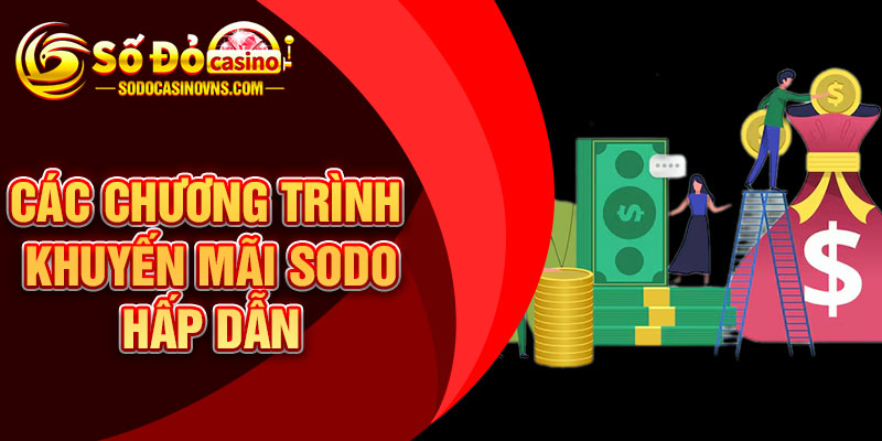 Các chương trình khuyến mãi SODO hấp dẫn