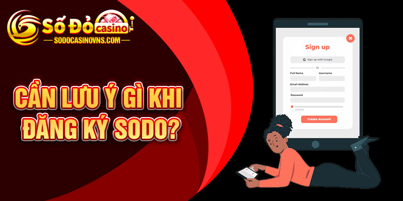 Cần lưu ý gì khi đăng ký SODO?