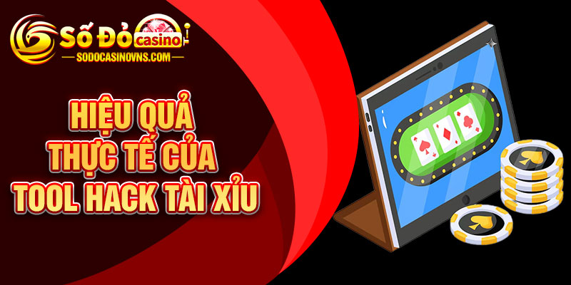 Hiệu Quả Thực Tế Của Tool Hack Tài Xỉu