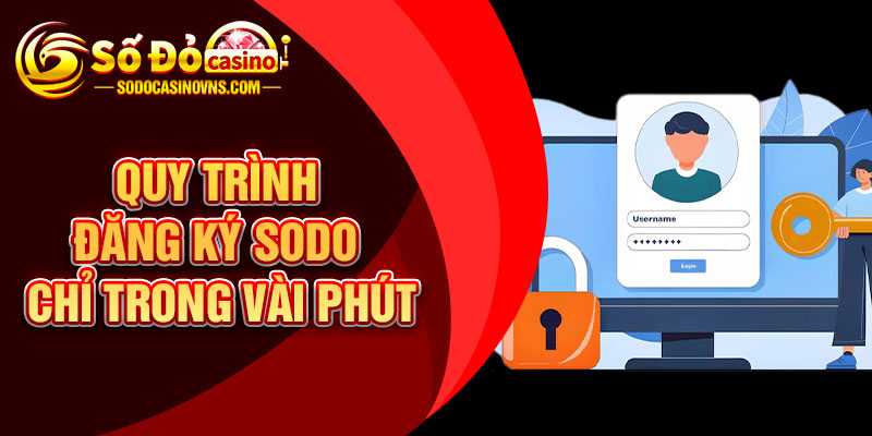 Quy trình đăng ký SODO chỉ trong vài phút