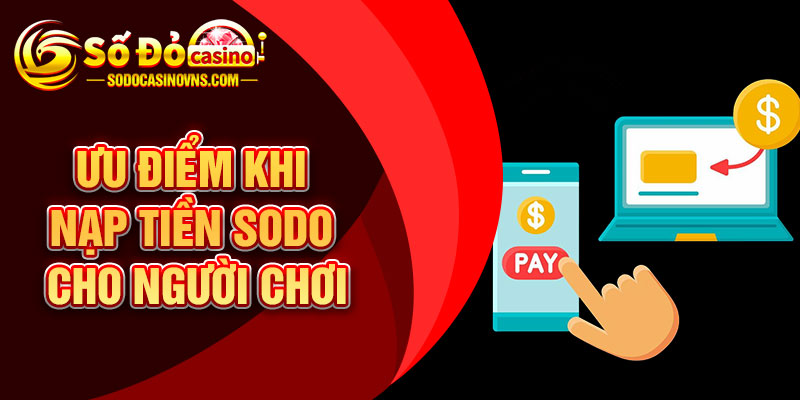 Ưu điểm khi nạp tiền SODO cho người chơi
